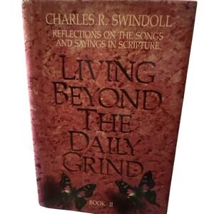 Living Beyond the Daily Grind Book 2 By: Charles R. Swindoll (1988)